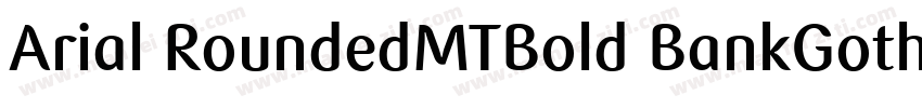 Arial RoundedMTBold BankGothi cBT-字体转换
